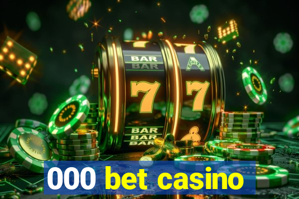 000 bet casino